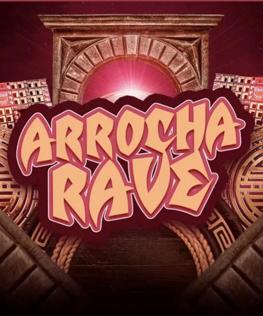 ARROCHA RAVE