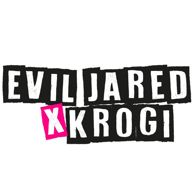 EVIL JARED x KROGI
