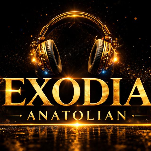 EXODIA ANATOLIAN