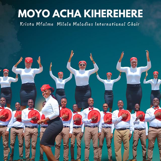 Kristu Mfalme Milele Melodies International Choir