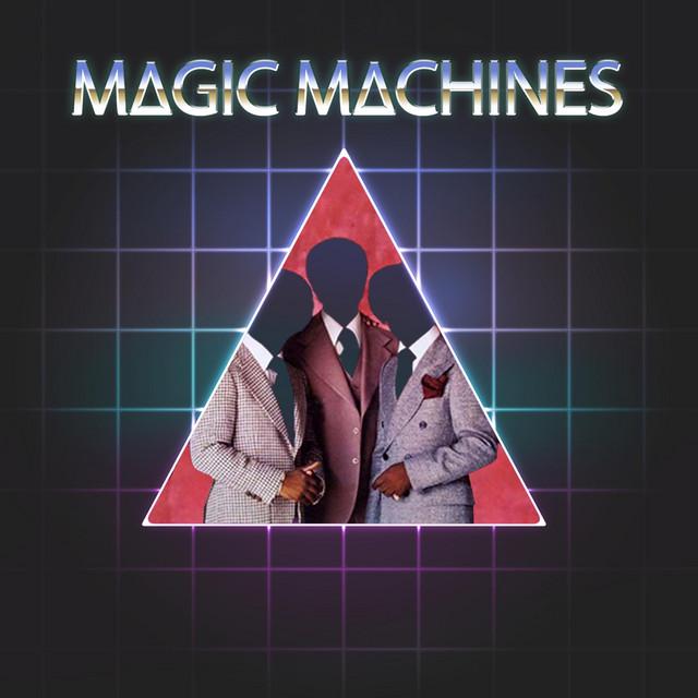 Magic Machines - Songs, Events and Music Stats | Viberate.com