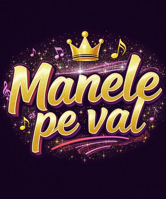 MANELE PE VAL