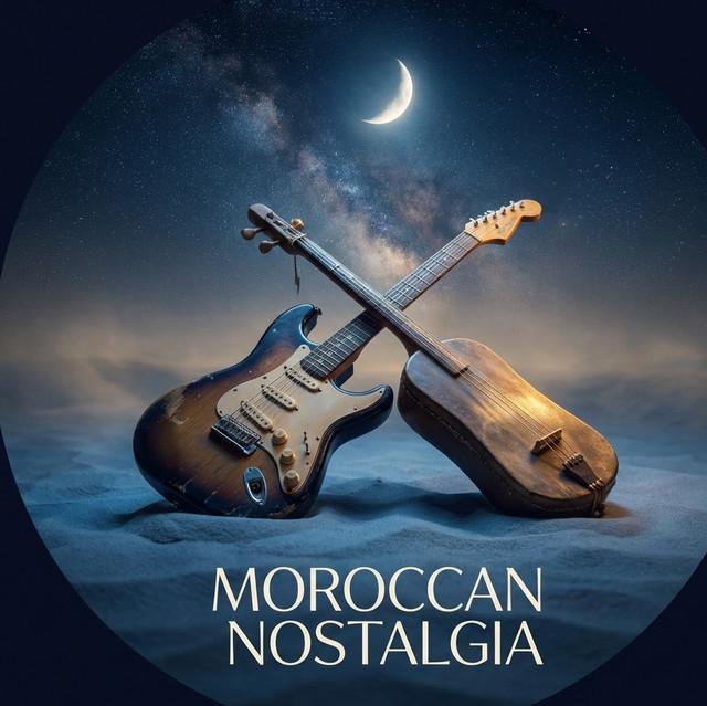 MOROCCAN NOSTALGIA