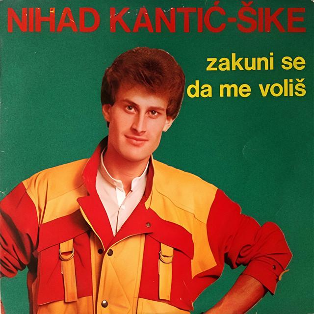 Nihad Kantić - Šike