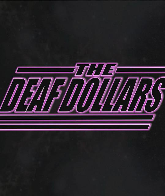 The Deaf Dollars