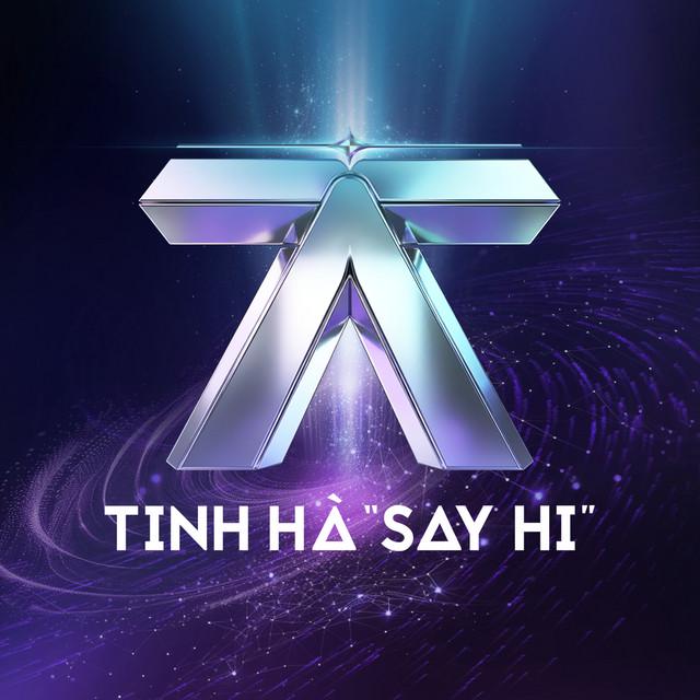 TINH HÀ "SAY HI"