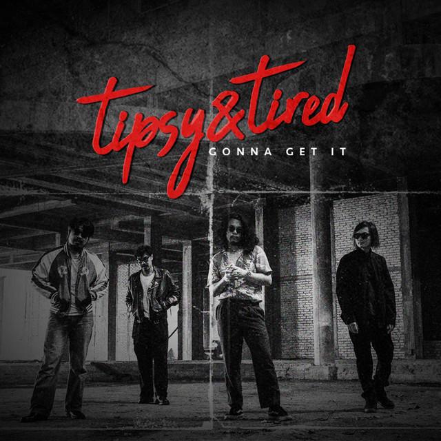 Tipsy&Tired - Songs, Events and Music Stats | Viberate.com