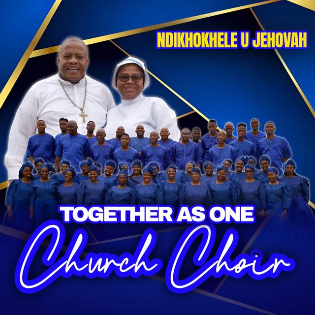TOGETHER AS ONE CHURCH CHOIR